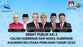 DEBAT PUBLIK KE3 PASANGAN CALON GUBERNUR DAN WAKIL GUBERNUR KALIMANTAN UTARA PEMILIHAN TAHUN 2024 [upl. by Ranzini]