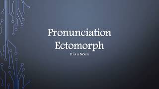 “Ectomorph” Word Pronunciation [upl. by Markus754]