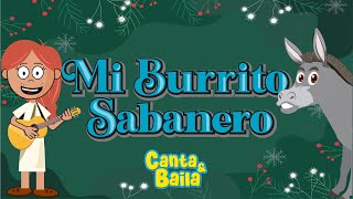 Mi Burrito sabanero Burrito Sabanero Villancicos Navidad  Canta amp Baila [upl. by Akinas]