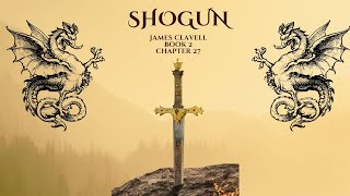 Shogun By James Clavell  Audio Book 2  Chapter 27 [upl. by Chad961]