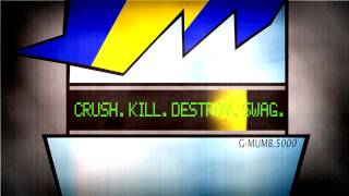 General Mumble  Crush Kill Destroy Swag [upl. by Etteiluj]