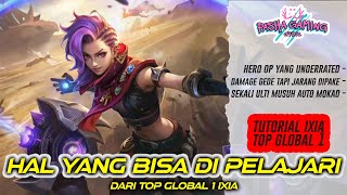 Hal Yang Dipelajari Top Global 1 Ixia  Hero Yang Punya Damage Gede Tapi Jarang Di Pick [upl. by Dotty]