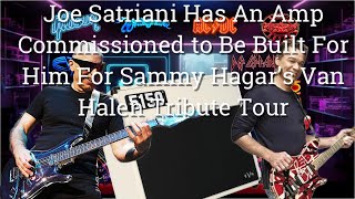 Joe Satriani Has An Amp Commissioned to Be Built For Him For Sammy Hagar’s Van Halen Tribute [upl. by Loralie]