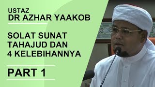 Part 1  Solat sunat tahajud dan 4 kelebihannya  Dr Azhar Yaakob [upl. by Shivers]