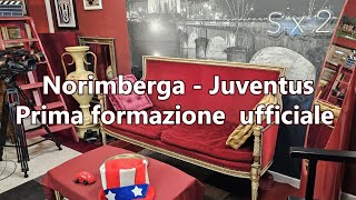 Norimberga  Juventus Prima formazione ufficiale [upl. by Mateo]