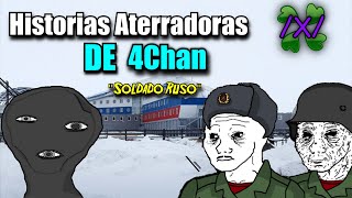 4 Historias ATERRADORAS de 4Chan x quotEx Soldado URSSquot [upl. by Irmo]