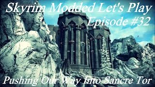 Skyrim Modded Lp Ep 32 Pushing Our Way Into Sancre Tor [upl. by Aleyak]