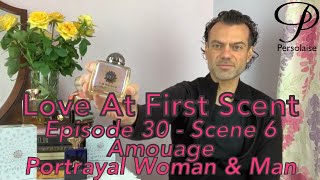 Persolaise  Love At First Scent  Episode 30  Scene 6 feat Amouage Portrayal Man amp Woman [upl. by Olraced]