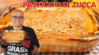 PASTICCIO di ZUCCA alla PARMIGIANA pasticcio di zucca Rapanello [upl. by Rafaelia939]