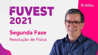 FUVEST 2021 Segunda Fase 🔥 Resolução de Física 🐧 Professor Pinguim [upl. by Stelle622]