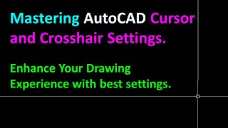 Mastering AutoCAD Cursor and Crosshair Settings  Enhance Your Drawing Experience with best settings [upl. by Joseph851]