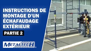 METALTECH Instructions de montage dun échafaudage extérieur  Partie 2 [upl. by Dihgirb876]