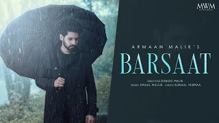 Armaan Malik  Barsaat Official Music Video  Amaal Mallik  Kunaal Vermaa  Daboo Malik [upl. by Ranip]