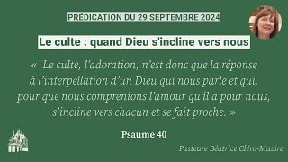 « Quand Dieu sincline vers nous » par la Pasteure Béatrice CléroMazire  29 septembre 2024 [upl. by Nadaba]