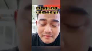 Roni nangis 😭 denger curhatan mas iyun fauzana iyun live [upl. by Claudia]