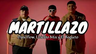 Martillazo  Dani flow Uzielito Mix y El Bogueto letra [upl. by Tybi]