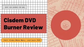 Cisdem DVD Burner Review Edit VideoMake MenuBurn DVD on Mac [upl. by Acimat]