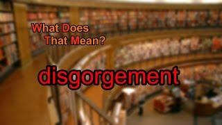 What does disgorgement mean [upl. by Nuli429]