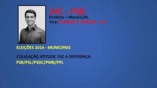 Eleições 2016  Jingle JHC PSB  Prefeito MaceióAL [upl. by Adoc]