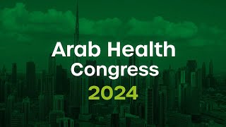 Arab Health Congress 2024  CME accredited medical conferences in the Middle East [upl. by Adham646]