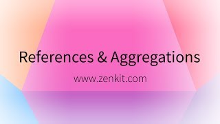 Zenkit References amp Aggregations [upl. by Eedak]