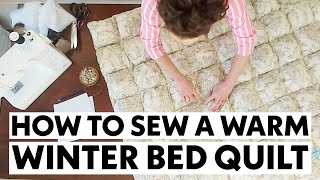 How to Make a Warm Winter Bed Quilt Sewing Tutorial [upl. by Merth]