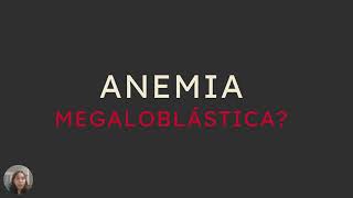 Abordagem diagnóstica da anemia megaloblástica [upl. by Aleinad]