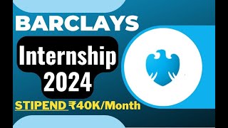 BARCLAYS Internship 2024  STIPEND ₹40KMonth  All Are Eligible  Latest Internships 2024🔥🔥🔥 [upl. by Elena]