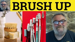 🔵 Brush Up Meaning  Brush Up On Defined  A BrushUp Defined  Phrasal Verbs  Brush Up [upl. by Pegasus]