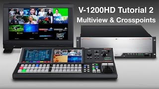 Roland V1200HD Tutorial 2 Multiview and Crosspoint Setup [upl. by Heyde]