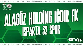 Alagöz Holding Iğdır FK  Isparta 32 Spor  CANLI [upl. by Kashden]