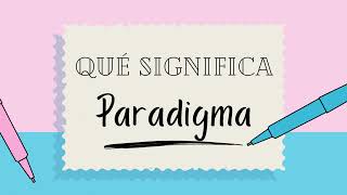 ¿Qué significa la palabra PARADIGMA  Definiciones de Términos para Ampliar tu Vocabulario [upl. by Ariaes]