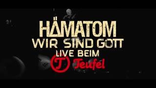 HÄMATOM  WIR SIND GOTT  Live beim Teufel [upl. by Reisinger]