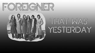 Foreigner  That Was Yesterday   The Rewind Remix Edit [upl. by Dayna174]