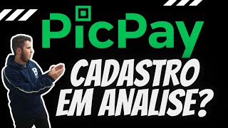 PICPAY CADASTRO EM ANALISE Demora Quanto Tempo [upl. by Nonad]