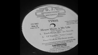 Tyree  House Music Is My Life Joe Smooths Track House mix [upl. by Modesta515]