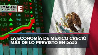 La economía de México crece el 31 en 2022 [upl. by Ahseinet]