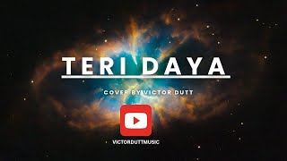 Teri Daya l Cover By Victor Dutt l Anmol Daniel ft Nehemiah Kulothungan amp Swapnil Ray [upl. by Gudrun367]