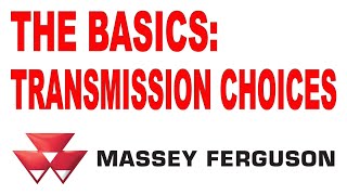 The Basics Transmissions Options for Massey Ferguson Compact Tractor [upl. by Trevor]