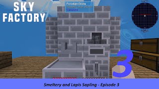 Smeltery and Lapis Sapling  Minecraft Sky Factory 4 [upl. by Derrick]