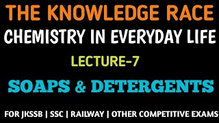 L7  soaps and detergents  chemistry in everyday life  jkssb  other competitive exams [upl. by Koenraad]