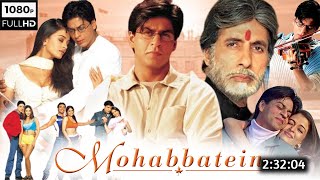 Mohabbatein Full Movie  Shah Rukh Khan Amitabh Bachchan Aishwarya Rai  Review amp Fact [upl. by Henni]