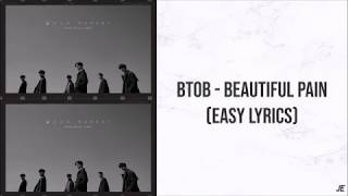 BTOB 비투비  BEAUTIFUL PAIN EASY LYRICS [upl. by Enirehtacyram]