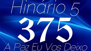 HINO 375 CCB  A Paz Eu Vos Deixo  HINÁRIO 5 COM LETRAS [upl. by Zosi]