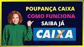 COMO FUNCIONA A CONTA POUPANÇA DA CAIXA [upl. by Neerehs]