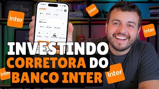 INVESTIR NA CORRETORA BANCO INTER  INVESTIR PELO CELULAR BANCO INTER VALE A PENA APP BANCO INTER [upl. by Eluj242]