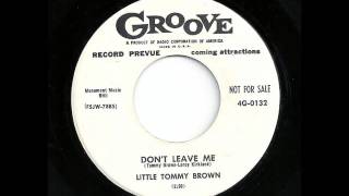 Dont leave Me  Little Tommy Brown [upl. by Draude815]