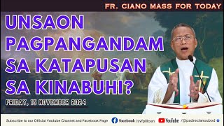 quotUnsaon pagpangandam sa katapusan sa kinabuhiquot  11152024 Misa ni Fr Ciano Ubod sa SVFP [upl. by Leay]