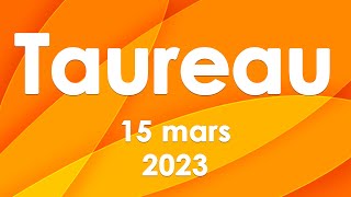 ❤️ Horoscope Taureau pour aujourdhui 15 Mars 2023 ♉ horoscope du tarot quotidien Taureau [upl. by Kraft]