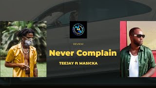 TEEJAY FT MASICKA NEVER COMPLAIN SONG REVIEW 🎵 🔥 🔥 🔥 🐊 🐊 🐊 UTC [upl. by Hakon]